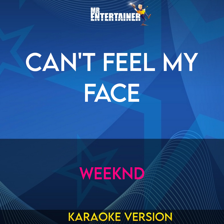 Can't Feel My Face - Weeknd (Karaoke Version) from Mr Entertainer Karaoke