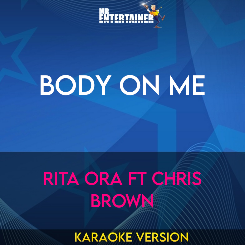 Body On Me - Rita Ora ft Chris Brown (Karaoke Version) from Mr Entertainer Karaoke