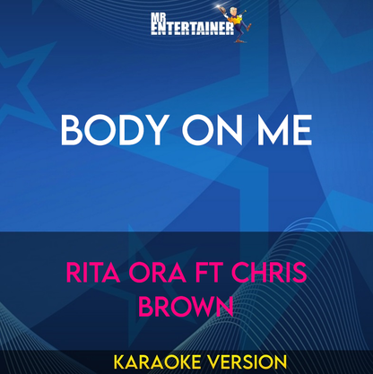 Body On Me - Rita Ora ft Chris Brown (Karaoke Version) from Mr Entertainer Karaoke