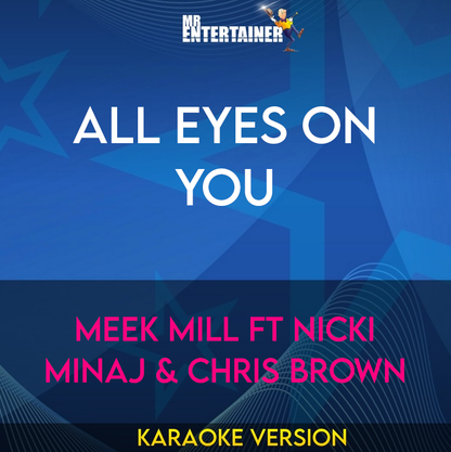 All Eyes On You - Meek Mill ft Nicki Minaj & Chris Brown (Karaoke Version) from Mr Entertainer Karaoke