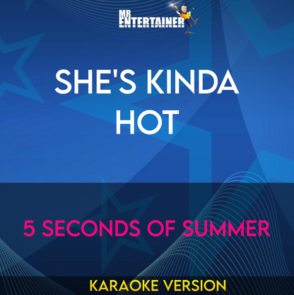 She's Kinda Hot - 5 Seconds Of Summer (Karaoke Version) from Mr Entertainer Karaoke