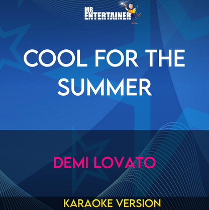 Cool for the Summer - Demi Lovato (Karaoke Version) from Mr Entertainer Karaoke