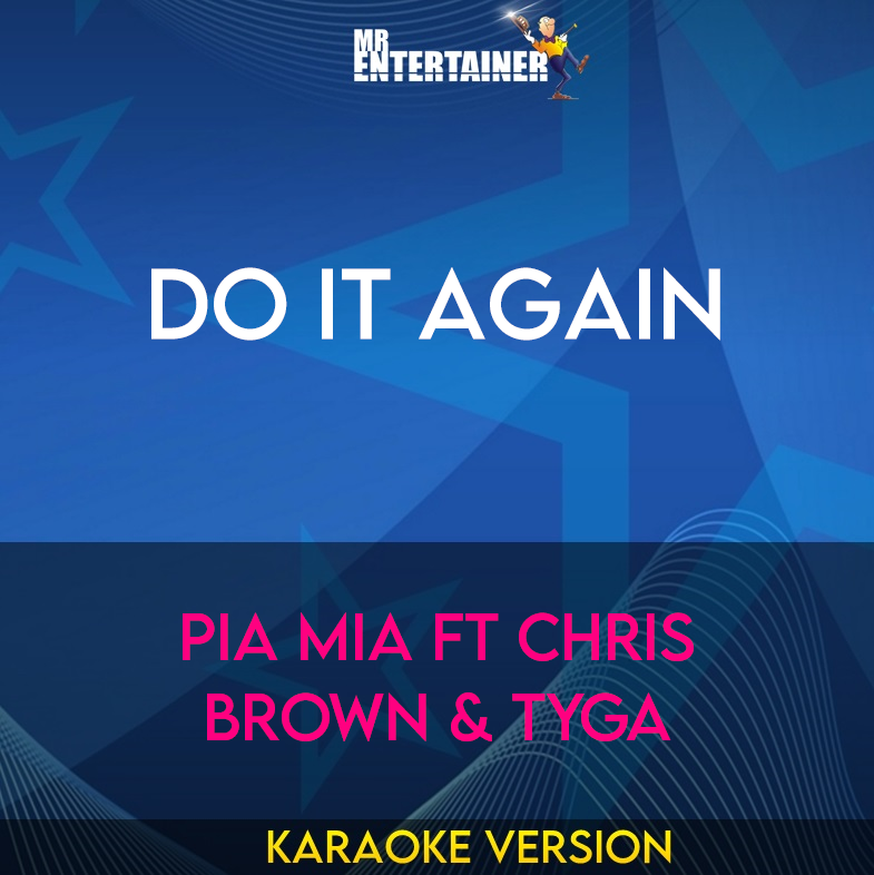 Do It Again - Pia Mia ft Chris Brown & Tyga (Karaoke Version) from Mr Entertainer Karaoke