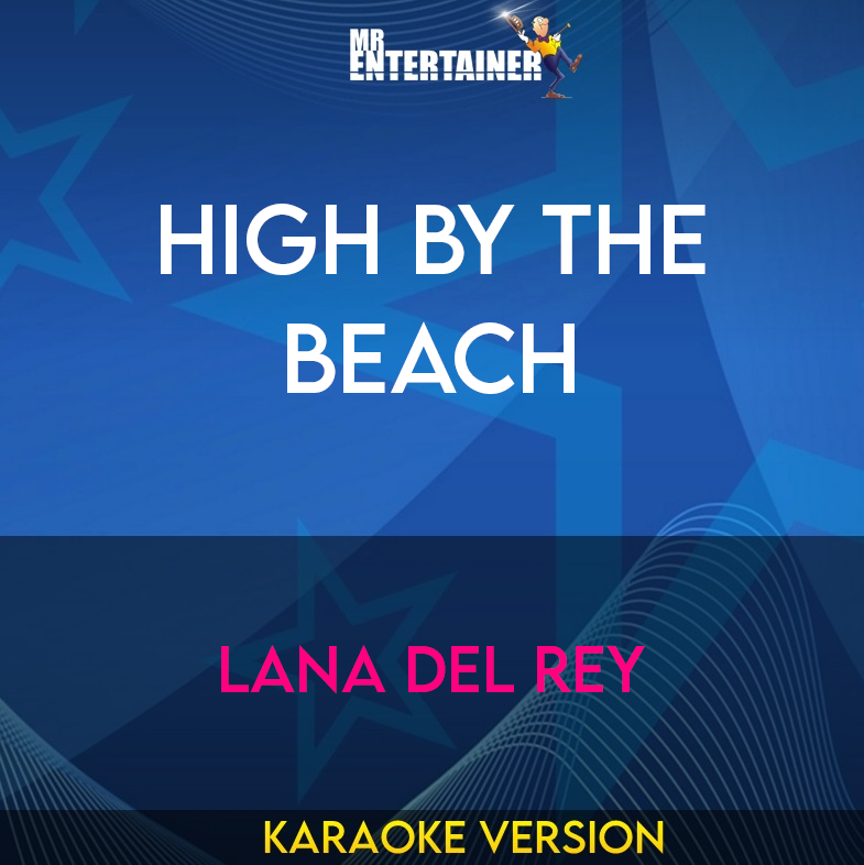 High By The Beach - Lana Del Rey (Karaoke Version) from Mr Entertainer Karaoke