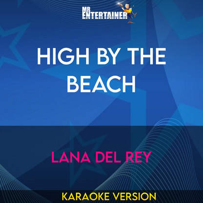 High By The Beach - Lana Del Rey (Karaoke Version) from Mr Entertainer Karaoke