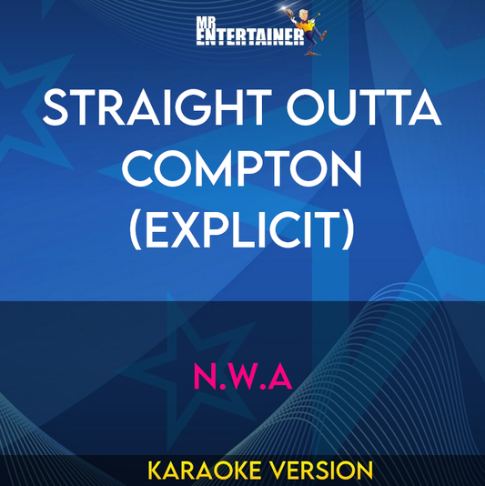 Straight Outta Compton (explicit) - N.W.A (Karaoke Version) from Mr Entertainer Karaoke