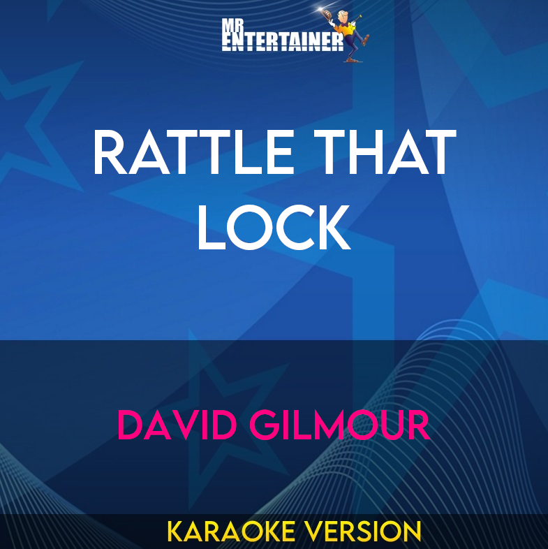 Rattle That Lock - David Gilmour (Karaoke Version) from Mr Entertainer Karaoke