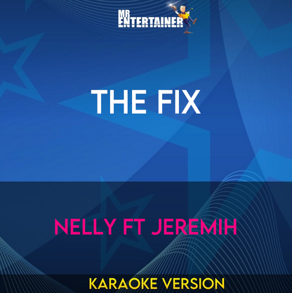 The Fix - Nelly ft Jeremih (Karaoke Version) from Mr Entertainer Karaoke