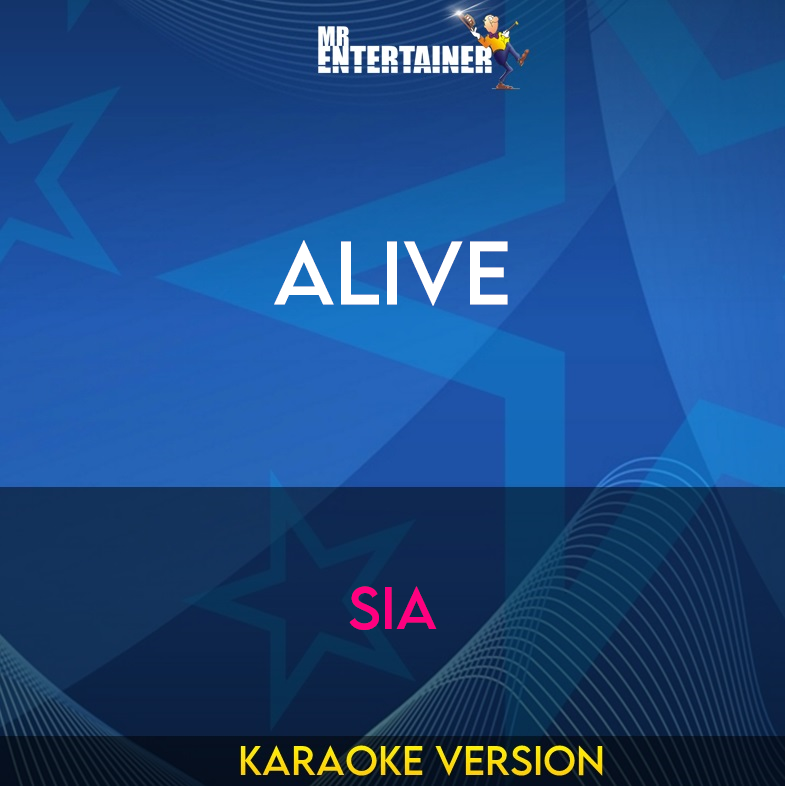 Alive - Sia (Karaoke Version) from Mr Entertainer Karaoke