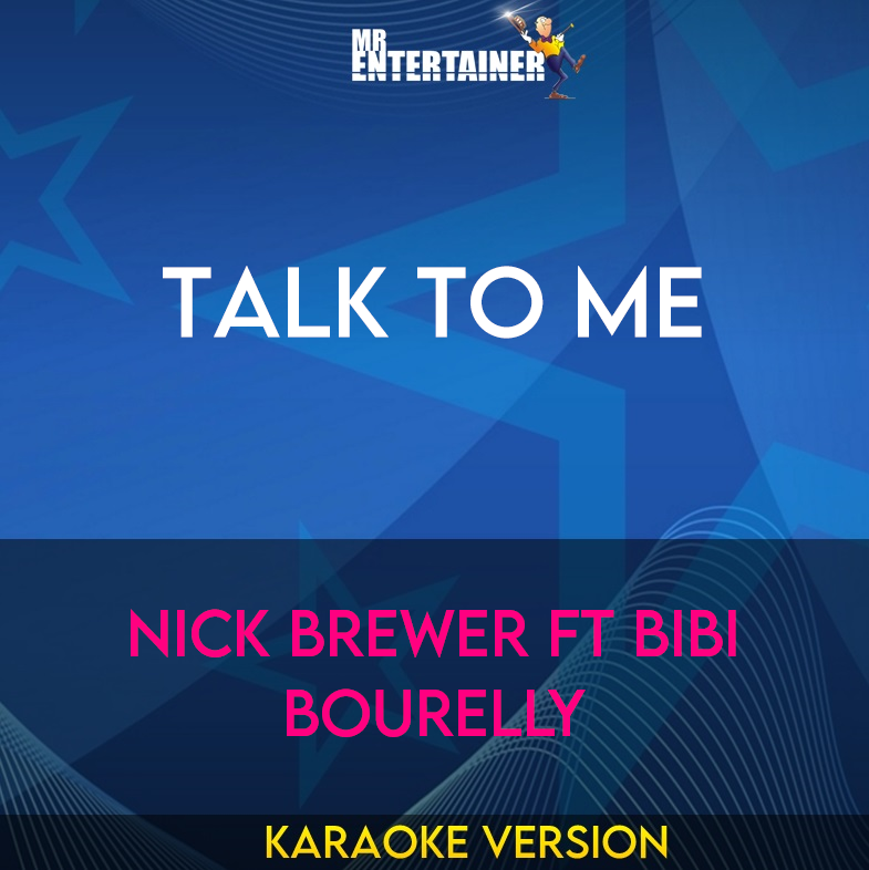 Talk To Me - Nick Brewer ft Bibi Bourelly (Karaoke Version) from Mr Entertainer Karaoke