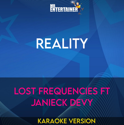 Reality - Lost Frequencies ft Janieck Devy (Karaoke Version) from Mr Entertainer Karaoke