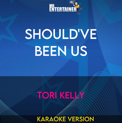 Should've Been Us - Tori Kelly (Karaoke Version) from Mr Entertainer Karaoke