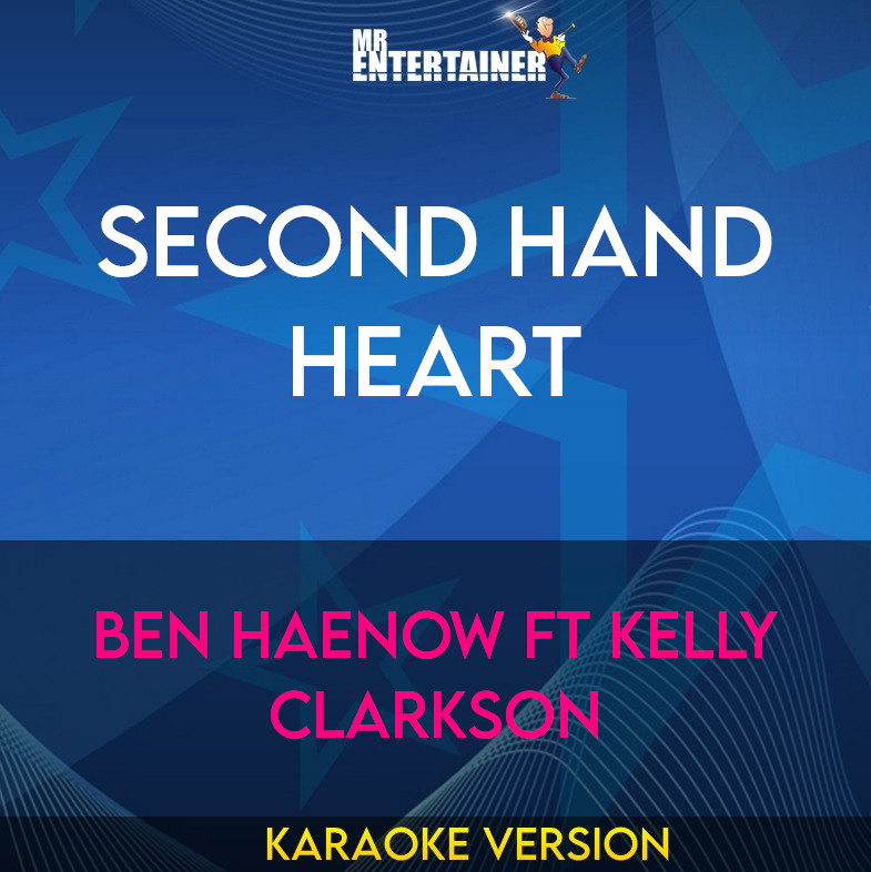 Second Hand Heart - Ben Haenow ft Kelly Clarkson (Karaoke Version) from Mr Entertainer Karaoke