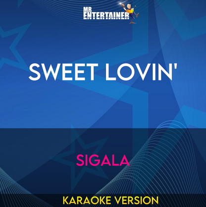 Sweet Lovin' - Sigala (Karaoke Version) from Mr Entertainer Karaoke