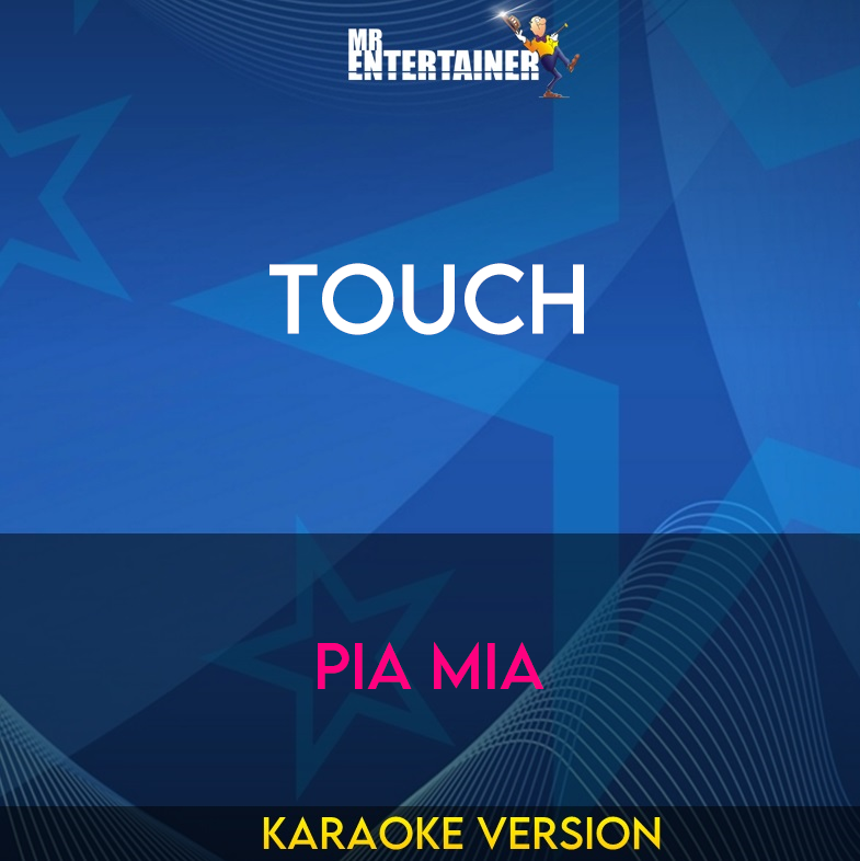 Touch - Pia Mia (Karaoke Version) from Mr Entertainer Karaoke