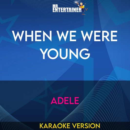When We Were Young - Adele (Karaoke Version) from Mr Entertainer Karaoke