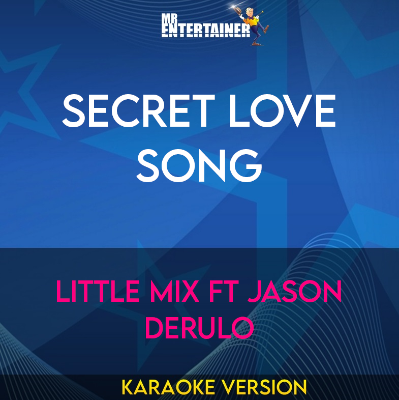 Secret Love Song - Little Mix ft Jason Derulo (Karaoke Version) from Mr Entertainer Karaoke