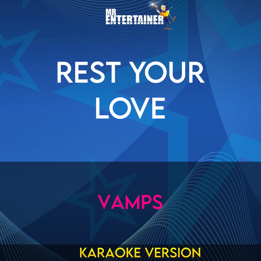 Rest Your Love - Vamps (Karaoke Version) from Mr Entertainer Karaoke
