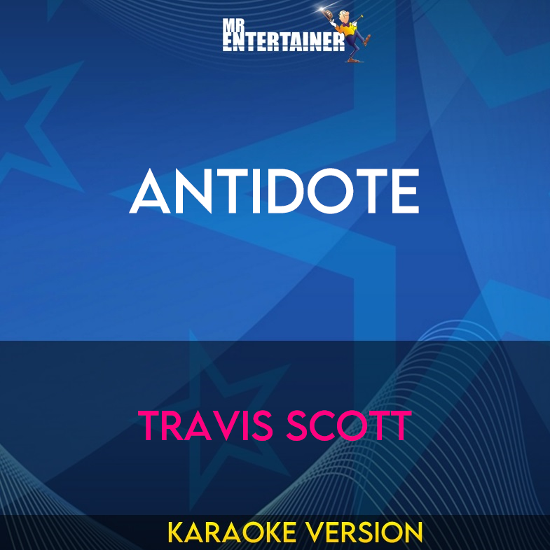 Antidote - Travis Scott (Karaoke Version) from Mr Entertainer Karaoke