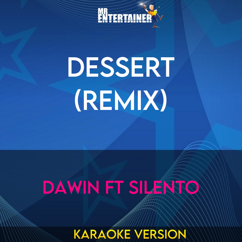 Dessert (remix) - Dawin ft Silento (Karaoke Version) from Mr Entertainer Karaoke