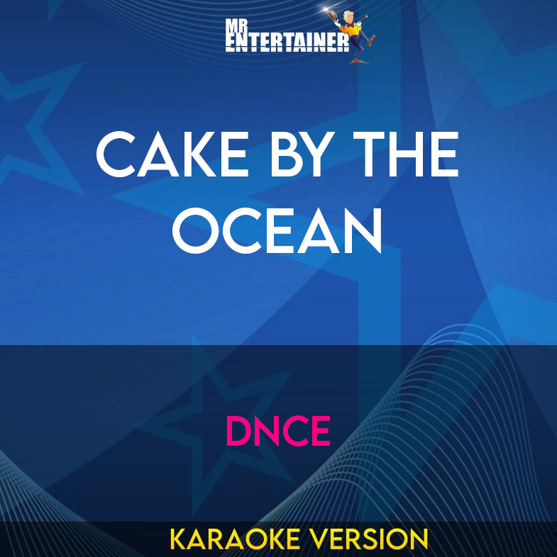 Cake By The Ocean - DNCE (Karaoke Version) from Mr Entertainer Karaoke