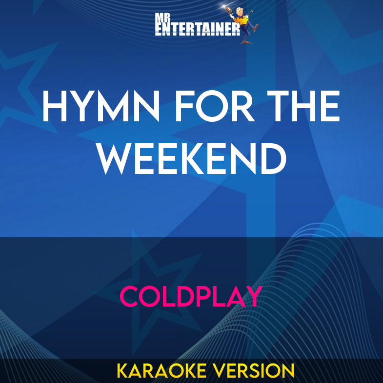 Hymn For The Weekend - Coldplay (Karaoke Version) from Mr Entertainer Karaoke