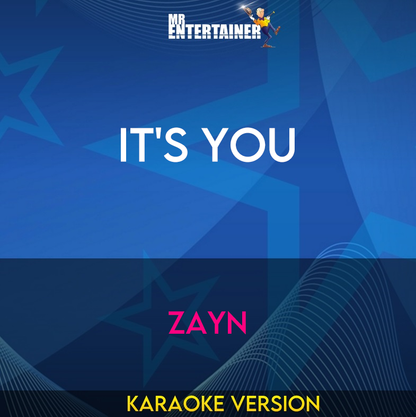 It's You - Zayn (Karaoke Version) from Mr Entertainer Karaoke