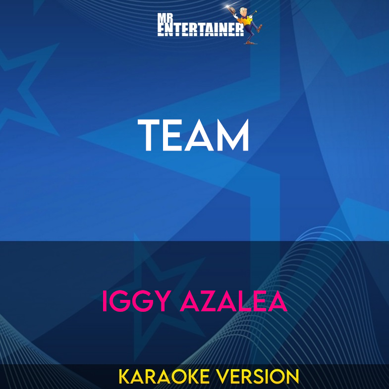 Team - Iggy Azalea (Karaoke Version) from Mr Entertainer Karaoke