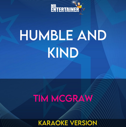 Humble And Kind - Tim McGraw (Karaoke Version) from Mr Entertainer Karaoke