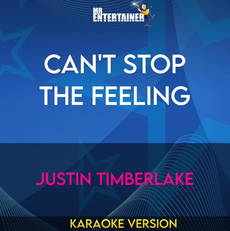 Can't Stop The Feeling - Justin Timberlake (Karaoke Version) from Mr Entertainer Karaoke