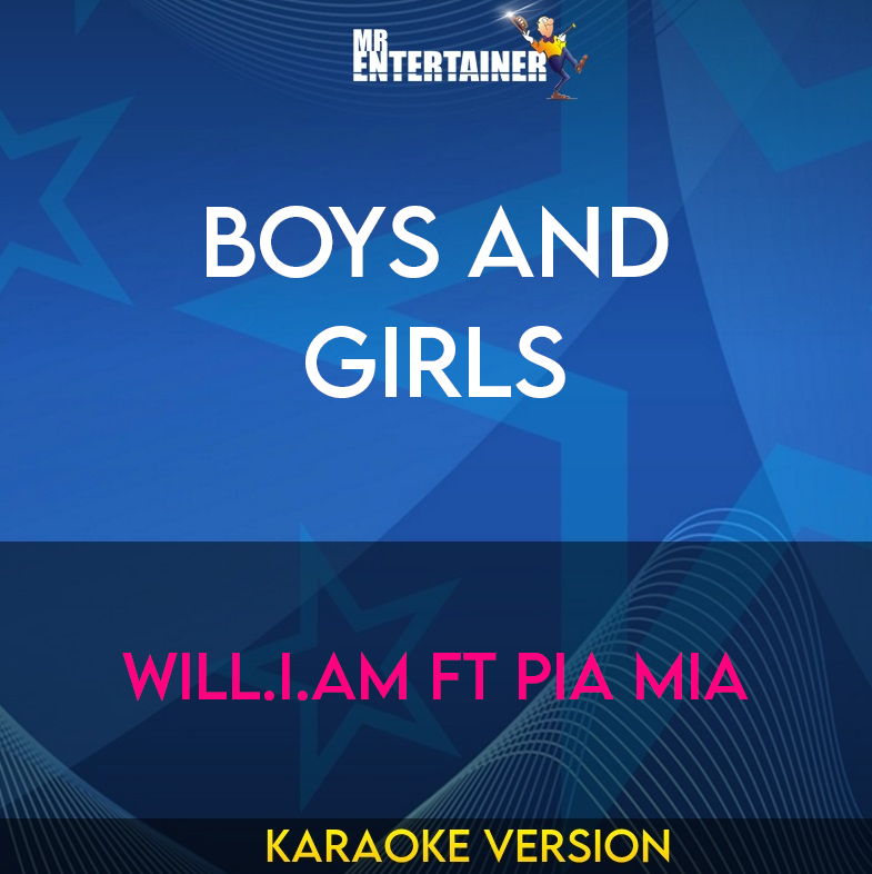 Boys And Girls - Will.I.Am ft Pia Mia (Karaoke Version) from Mr Entertainer Karaoke