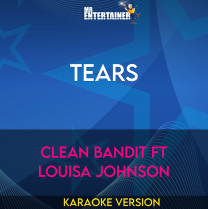 Tears - Clean Bandit ft Louisa Johnson (Karaoke Version) from Mr Entertainer Karaoke