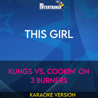 This Girl - Kungs vs. Cookin' On 3 Burners (Karaoke Version) from Mr Entertainer Karaoke