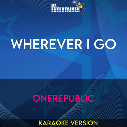 Wherever I Go - OneRepublic (Karaoke Version) from Mr Entertainer Karaoke