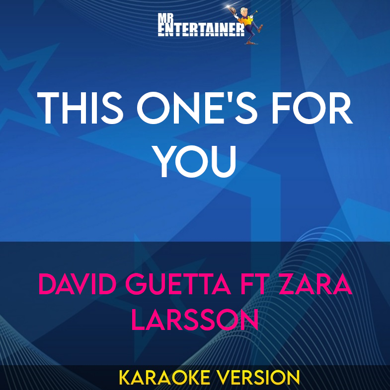 This One's For You - David Guetta ft Zara Larsson (Karaoke Version) from Mr Entertainer Karaoke