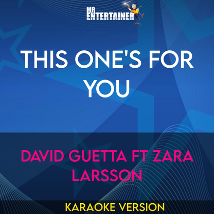 This One's For You - David Guetta ft Zara Larsson (Karaoke Version) from Mr Entertainer Karaoke