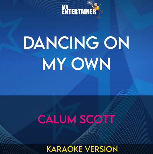 Dancing On My Own - Calum Scott (Karaoke Version) from Mr Entertainer Karaoke