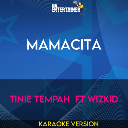 Mamacita - Tinie Tempah  ft WizKid (Karaoke Version) from Mr Entertainer Karaoke