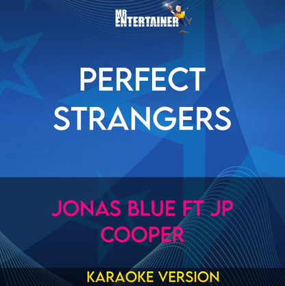 Perfect Strangers - Jonas Blue ft JP Cooper (Karaoke Version) from Mr Entertainer Karaoke