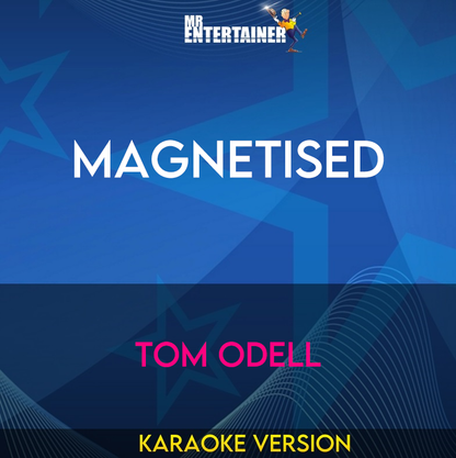 Magnetised - Tom Odell (Karaoke Version) from Mr Entertainer Karaoke