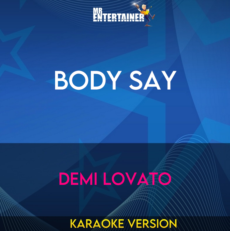 Body Say - Demi Lovato (Karaoke Version) from Mr Entertainer Karaoke