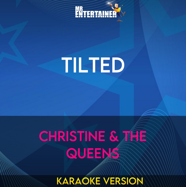 Tilted - Christine & The Queens (Karaoke Version) from Mr Entertainer Karaoke