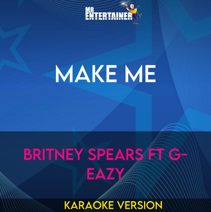 Make Me - Britney Spears ft G-Eazy (Karaoke Version) from Mr Entertainer Karaoke