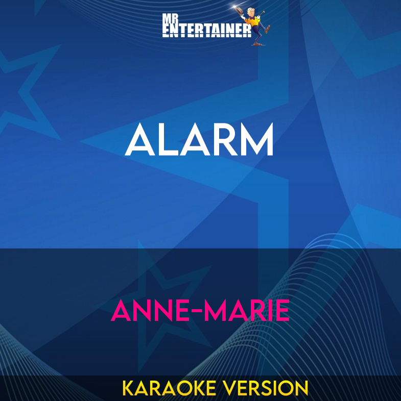 Alarm - Anne-Marie (Karaoke Version) from Mr Entertainer Karaoke