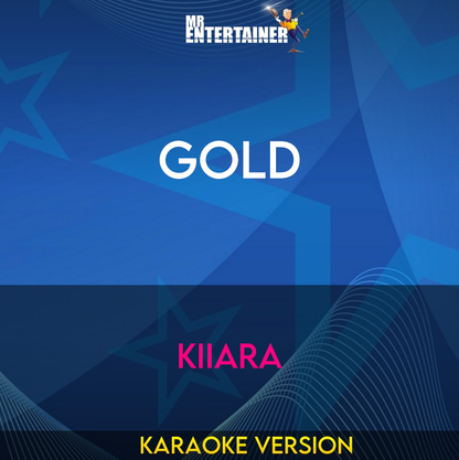 Gold - Kiiara (Karaoke Version) from Mr Entertainer Karaoke