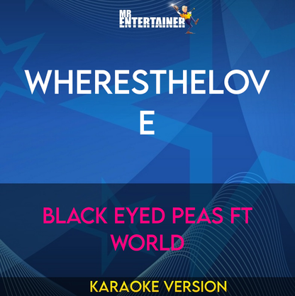 WHERESTHELOVE - Black Eyed Peas ft World (Karaoke Version) from Mr Entertainer Karaoke