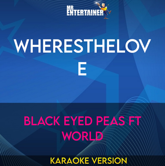 WHERESTHELOVE - Black Eyed Peas ft World (Karaoke Version) from Mr Entertainer Karaoke