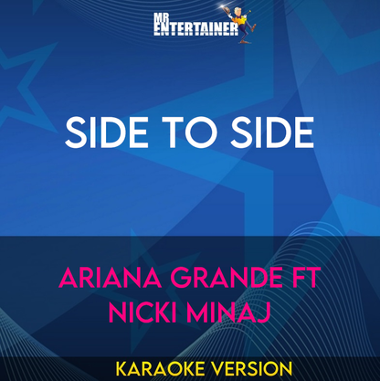 Side To Side - Ariana Grande ft Nicki Minaj (Karaoke Version) from Mr Entertainer Karaoke