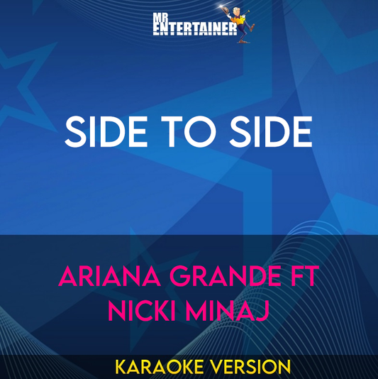 Side To Side - Ariana Grande ft Nicki Minaj (Karaoke Version) from Mr Entertainer Karaoke