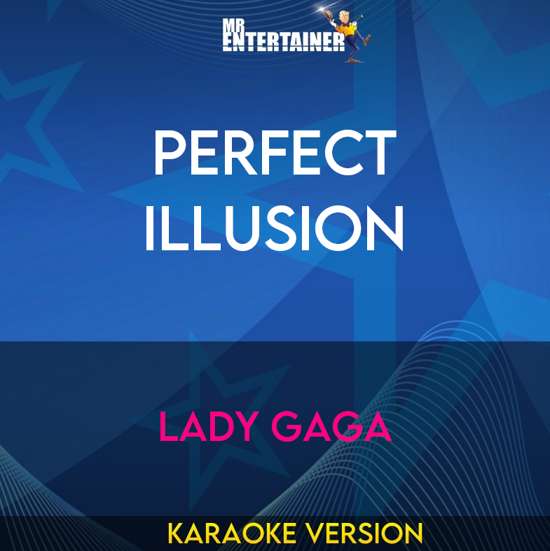 Perfect Illusion - Lady Gaga (Karaoke Version) from Mr Entertainer Karaoke